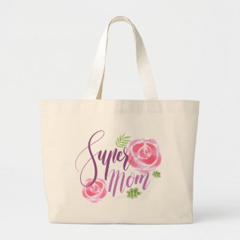 Watercolor Super Mom Accent Roses Large Tote Bag by steelmoment at Zazzle