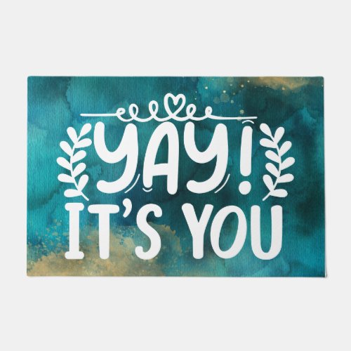 Watercolor Teal Gold Funny Yay Its You Quote Doormat