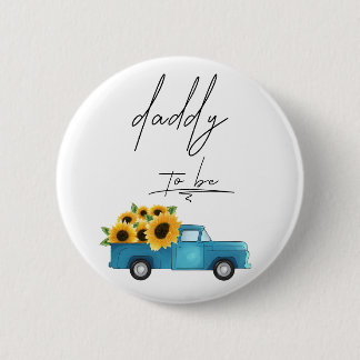 Watercolor Truck with Sunflowers Daddy To Be Button