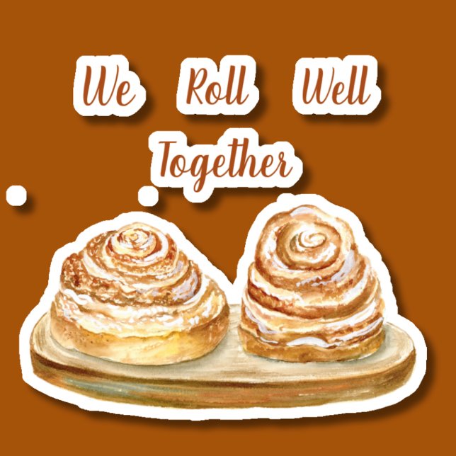 Watercolor We Roll Well Together Cinnamon Buns  Sticker (Creator Uploaded)