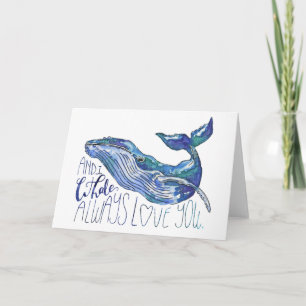 Watercolor Whale - I Whale Always Love You Card
