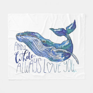 Watercolor Whale - I Whale Always Love You Fleece Blanket