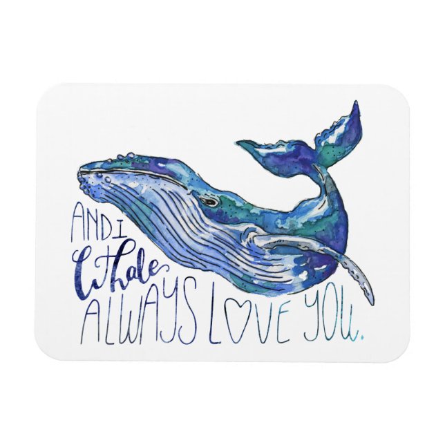 Watercolor Whale - I Whale Always Love You Magnet (Horizontal)