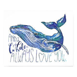 Watercolor Whale - I Whale Always Love You Poster