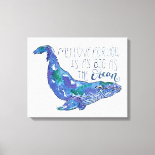 Watercolor Whale - Love as Big as The Ocean Canvas Print