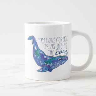 Watercolor Whale - Love as Big as The Ocean Giant Coffee Mug