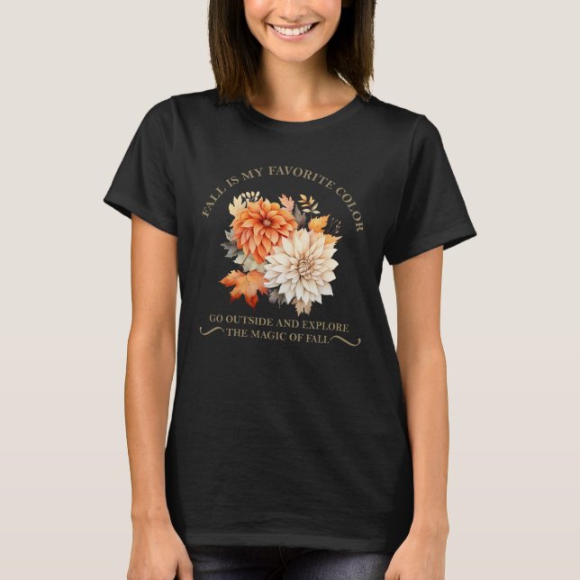 Watercolor wildflowers leaves fall autumn quotes T-Shirt (Front)