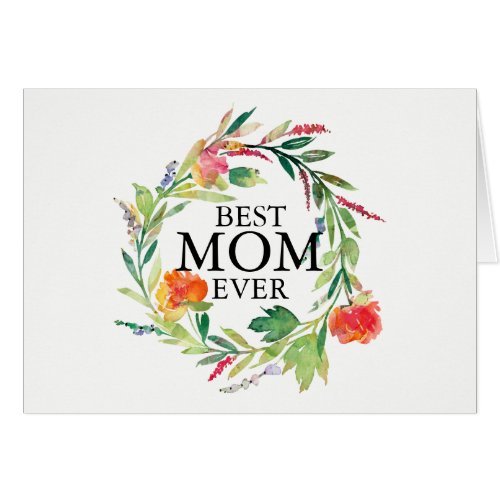 Watercolors Flowers Wreath Best Mom Ever Text