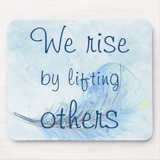 Watercolour & typography We rise by lifting others Mouse Pad (Front)