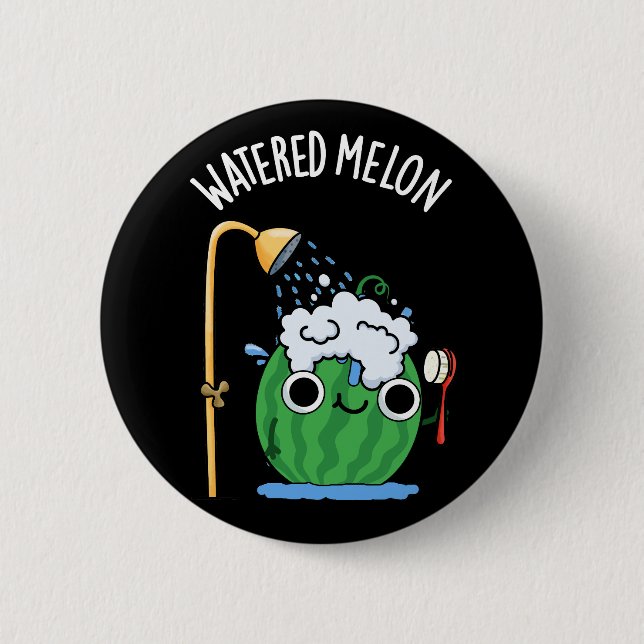 Watered Melon Funny Watermelon Pun Dark BG Button (Front)