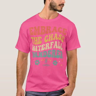 Waterfall Chaser Funny Nature Lover Waterfall Love T-Shirt