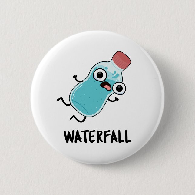 Waterfall Funny Water Pun  Button (Front)
