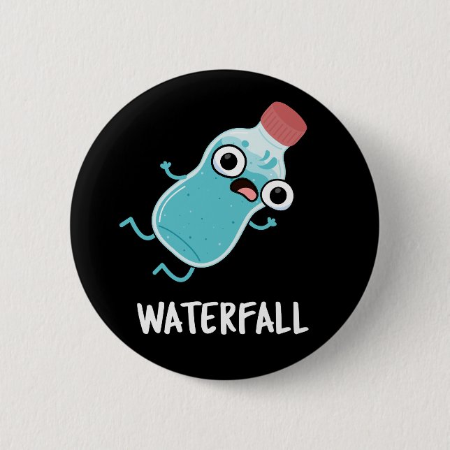Waterfall Funny Water Pun Dark BG Button (Front)