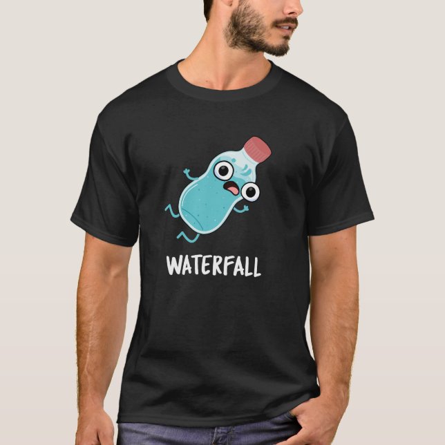 Waterfall Funny Water Pun Dark BG T-Shirt (Front)