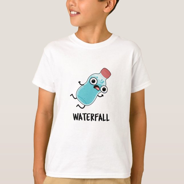 Waterfall Funny Water Pun  T-Shirt (Front)