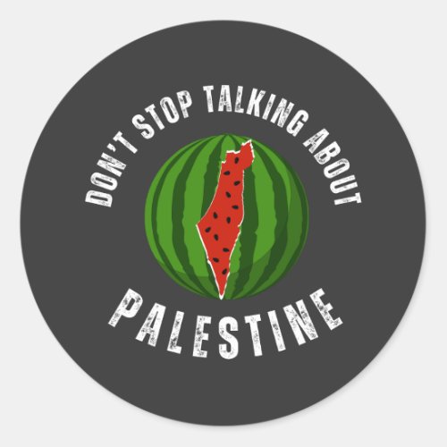 Watermelon Dont stop talking about Palestine Classic Round Sticker