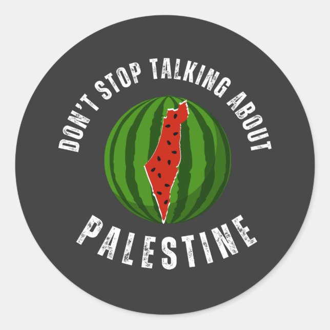 Watermelon Don't stop talking about Palestine Classic Round Sticker (Front)