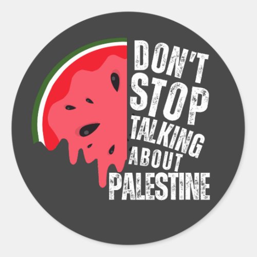 Watermelon Dont stop talking about Palestine Classic Round Sticker