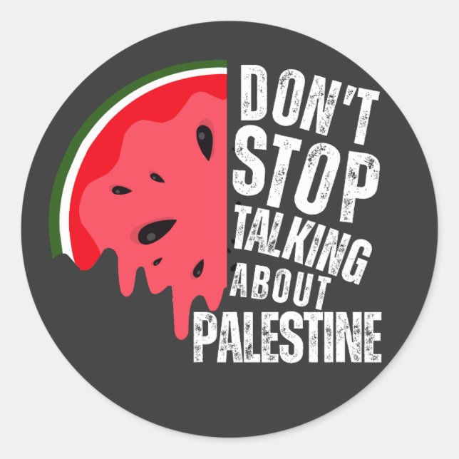 Watermelon Don't stop talking about Palestine Classic Round Sticker (Front)