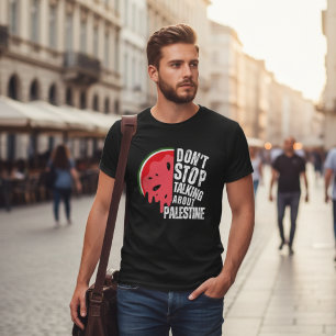 Watermelon Don't stop talking about Palestine T-Shirt