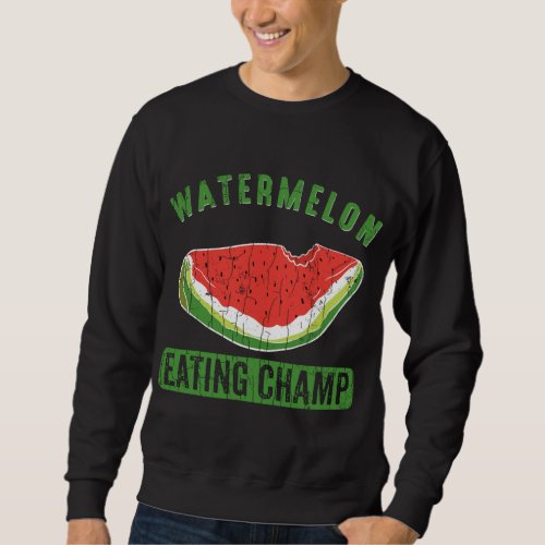 Watermelon Eating Champ Funny Summer Fruit Lover G Sweatshirt