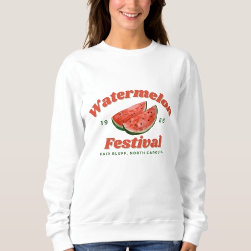 Watermelon Festival Sweatshirt _ Fair Bluff NC