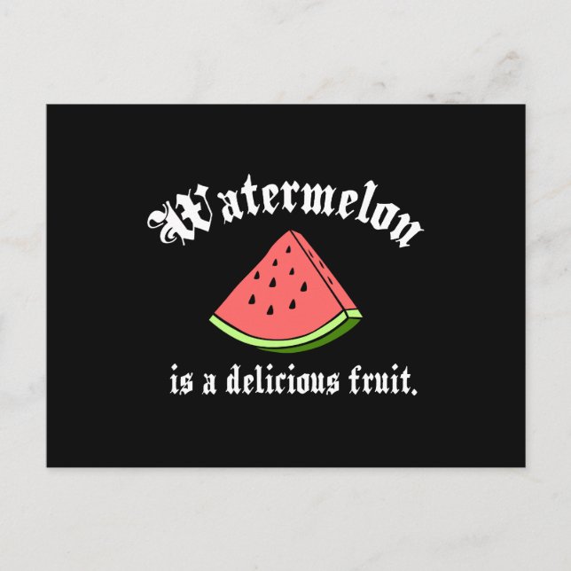 Watermelon Is A Delicious Fruit Postcard (Front)