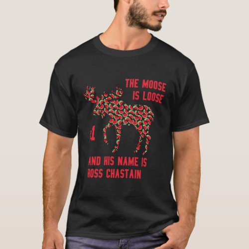 Watermelon Moose Is Loose And His Name Is Ross Cha T_Shirt