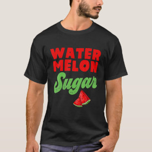 Watermelon Sugar High Watermelon Lovers Summer T-Shirt