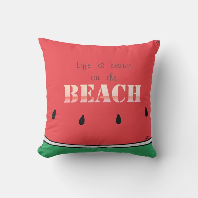 Watermelon, Summer, Life Is Better On The Beach Throw Pillow (Front)