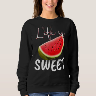 Watermelon Vegan I Life Is Sweet I Garden Nature Sweatshirt