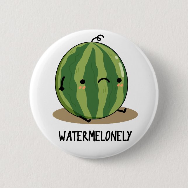 Watermelonely Funny Watermelon Fruit Pun  Button (Front)