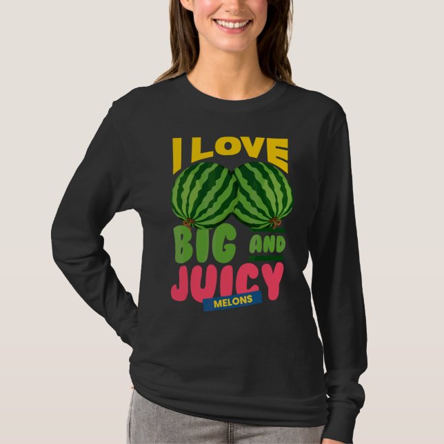 Watermelons I Love Big Juicy Melons I Vegan Garden T-Shirt (Front)
