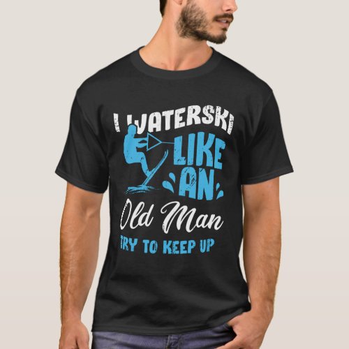 Waterski Old Man Water Ski Skiing Grandpa Gift T_Shirt