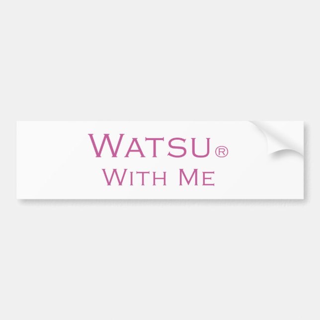 Watsu With Me Bumper Sticker (Front)