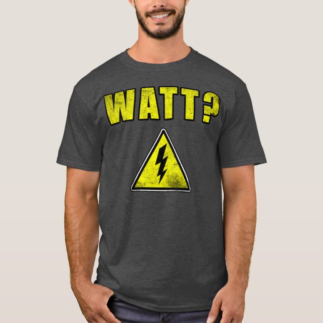 Watt Electrician Danger Sign Vintage Distressed T-Shirt (Front)