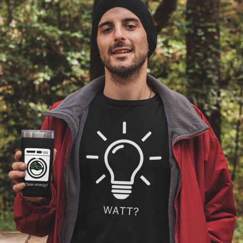 Watt Lightbulb Funny Pun T_Shirt
