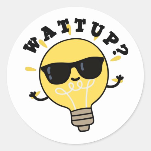 Watt Up Funny Bulb Puns Classic Round Sticker