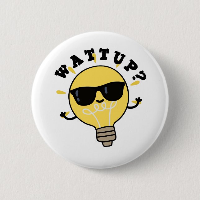 Watt Up Funny Electric Bulb Pun Button (Front)