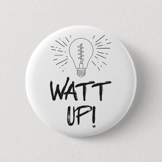 Watt Up! Science Humor Pinback Button (Front)