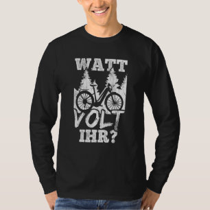 Watt Volt Your Emtb Bicycle Cyclist E Bike T-Shirt