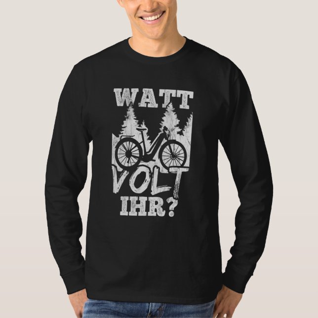 Watt Volt Your Emtb Bicycle Cyclist E Bike T-Shirt (Front)