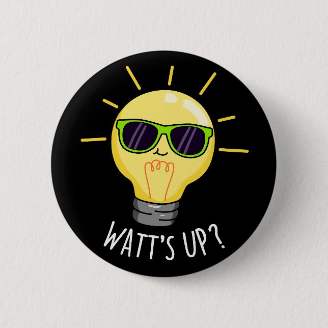Watts Up Funny Light Bulb Pun Dark BG Button (Front)