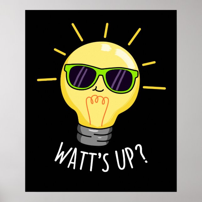 Watts Up Funny Light Bulb Pun Dark BG Poster (Front)