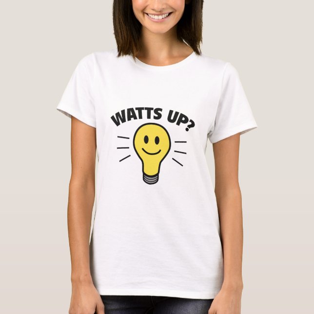Watts Up? T-Shirt (Front)