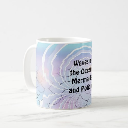 Waves and Mermaid Sayings Coffee Mug