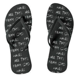 "waves are toys from god" flip flops