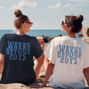 Waves Before Guys Summer Girls Beach Vacation T-Shirt