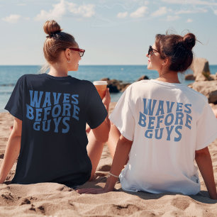 Waves Before Guys Summer Girls Beach Vacation T-Shirt