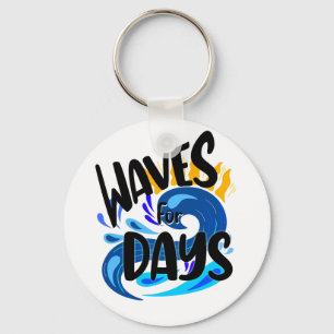 Waves For Days, Beach Life, Surfing Lover Keychain